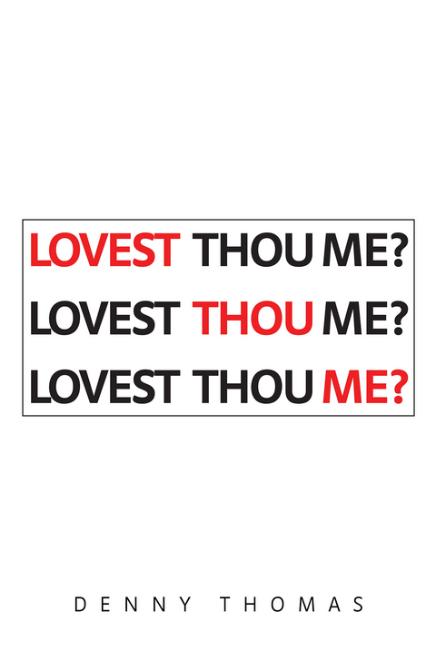 Lovest Thou Me? -  Denny Thomas