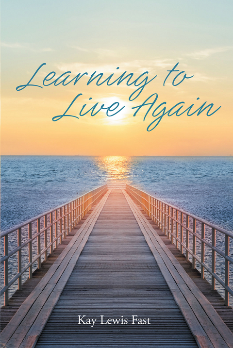 Learning to Live Again - Kay Lewis Fast