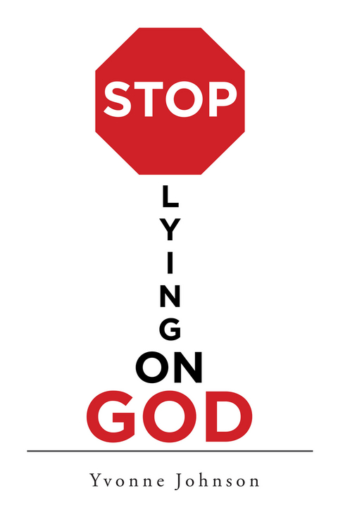 Stop Lying On God - Yvonne Johnson