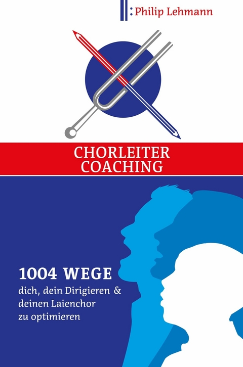 Chorleiter-Coaching - Philip Lehmann