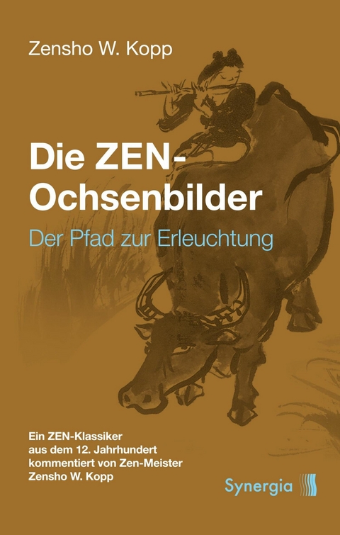 Die ZEN-Ochsenbilder -  Zensho W. Kopp