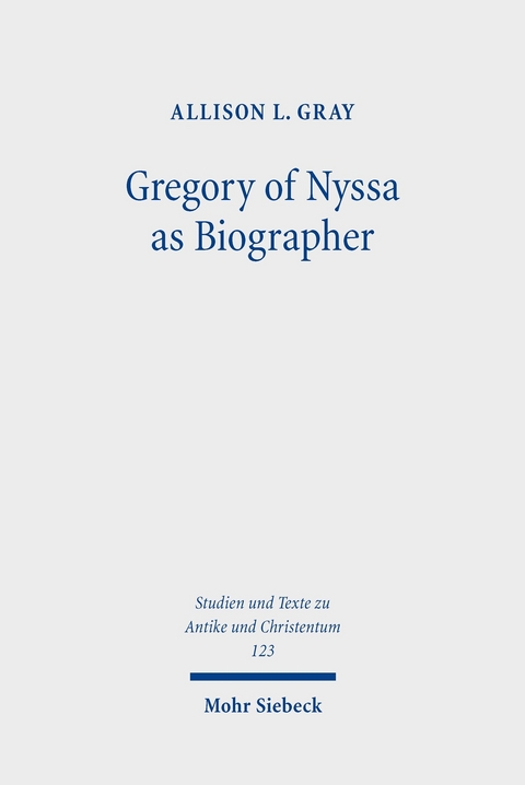 Gregory of Nyssa as Biographer -  Allison L. Gray