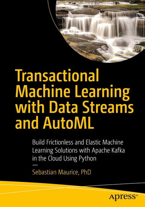 Transactional Machine Learning with Data Streams and AutoML - Sebastian Maurice