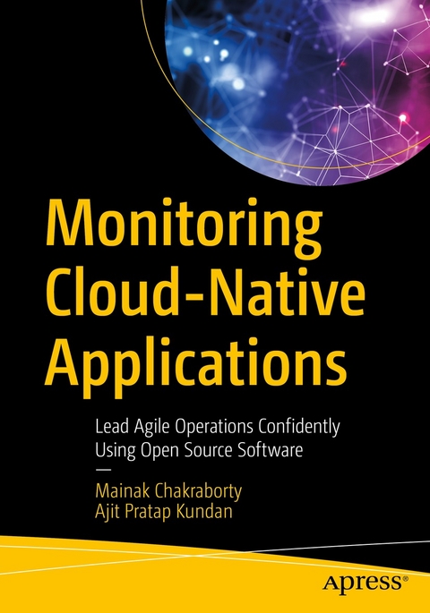 Monitoring Cloud-Native Applications - Mainak Chakraborty, Ajit Pratap Kundan