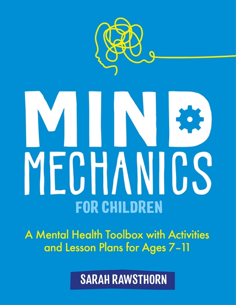 Mind Mechanics for Children - SARAH RAWSTHORN