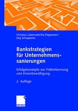 Bankstrategien für Unternehmenssanierungen - Christian Lützenrath, Kai Peppmeier, Jörg Schuppener