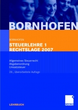 Steuerlehre 1 Rechtslage 2007 - Bornhofen, Manfred; Bornhofen, Martin C; Bütehorn, Markus; Gocksch, Sebastian; Meyer, Lothar