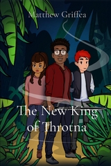 The New King of Throtna - Matthew Griffea