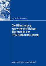 Die Bilanzierung von wirtschaftlichem Eigentum in der IFRS-Rechnungslegung - Sigrun Scharenberg