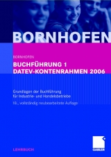 Buchführung 1 DATEV-Kontenrahmen 2006 - Bornhofen, Manfred; Bornhofen, Martin; Bütehorn, Markus; Gocksch, Sebastian; Kintzel, Reinhard; Meyer, Lothar