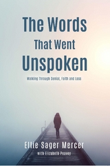 Words That Went Unspoken -  Ellie Sager Mercer