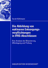 Die Abbildung von nuklearen Entsorgungsverpflichtungen in IFRS-Abschlüssen - Sarah Köhlmann