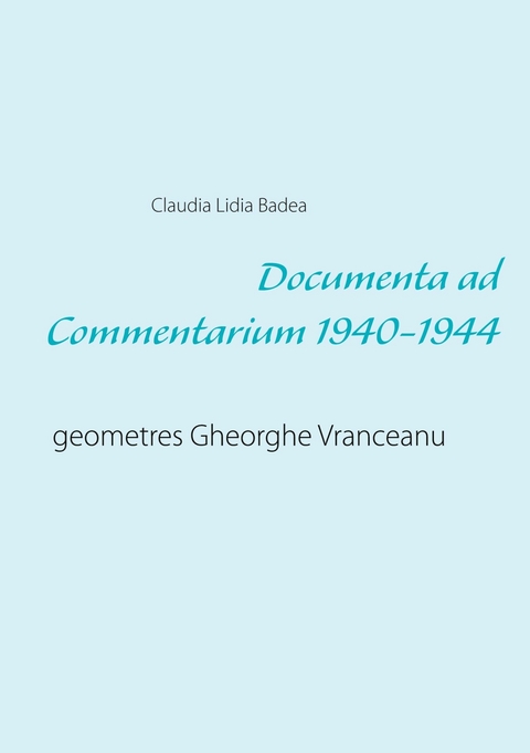 Documenta ad Commentarium 1940-1944 - Claudia Lidia Badea