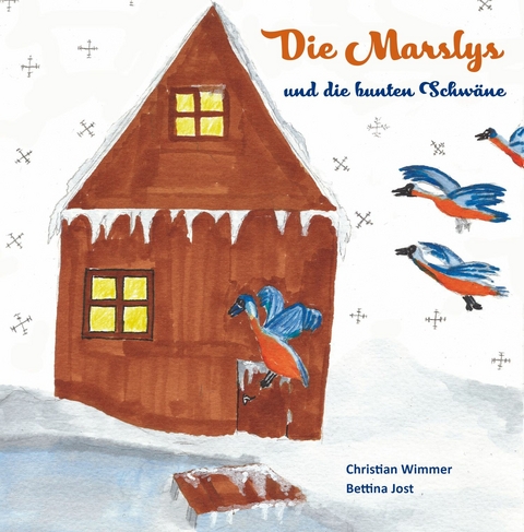 Die Marslys und die bunten Schwäne - Christian Wimmer, Bettina Jost