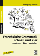 Französische Grammatik schnell und klar - Wolfgang Schütz