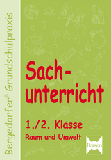 Sachunterricht - 1./2. Klasse, Raum und Umwelt - Dechant, Mona; Kohrs, Karl-Walter; Weyers, Joachim