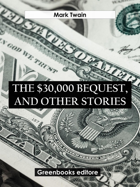 The $30,000 Bequest and Other Stories - Mark Twain