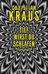 Tief wirst du schlafen -  Christian Kraus