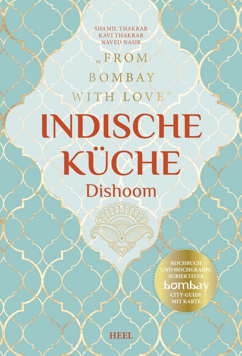 Indische Küche – Dishoom - Shami Thakrar, Kari Thakrar, Naved Nasir