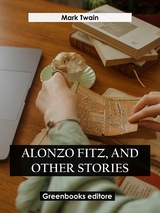 Alonzo Fitz, and Other Stories - Mark Twain