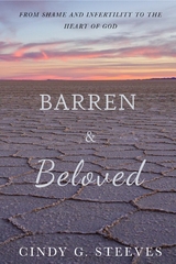 Barren & Beloved - Cindy G. Steeves