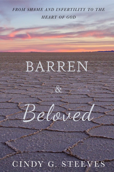 Barren & Beloved - Cindy G. Steeves