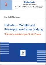 Didaktik - Modelle und Konzepte beruflicher Bildung - Reinhold Nickolaus