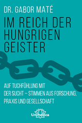 Im Reich der hungrigen Geister - Gabor Maté