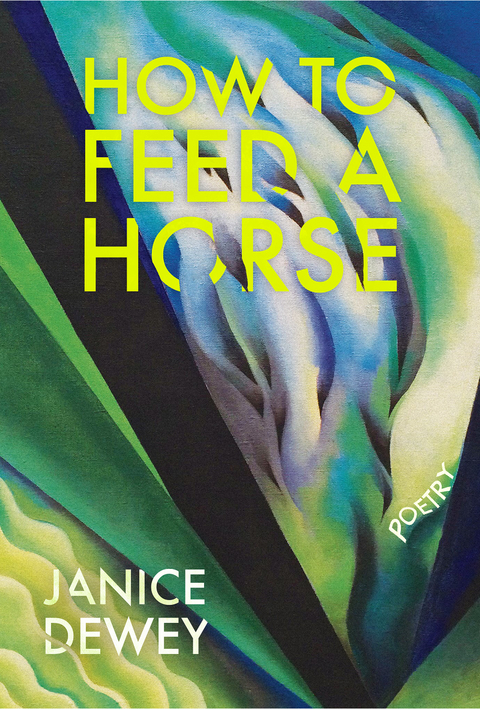 How to Feed a Horse -  Janice Dewey