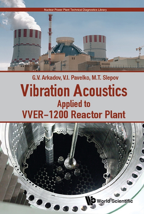 Vibration Acoustics Applied To Vver-1200 Reactor Plant -  Arkadov Gennadiy V Arkadov,  Slepov Mikhail T Slepov,  Pavelko Vladimir I Pavelko