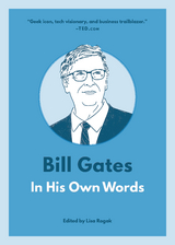 Bill Gates: In His Own Words -  Lisa Rogak