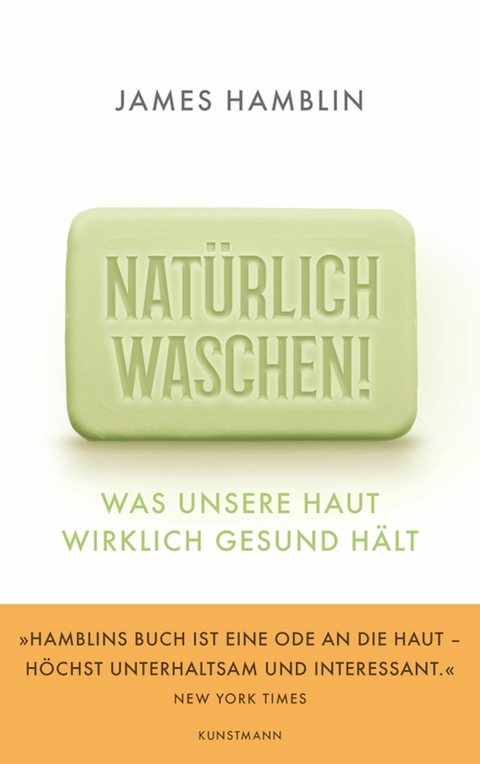 Natürlich waschen! -  James Hamblin