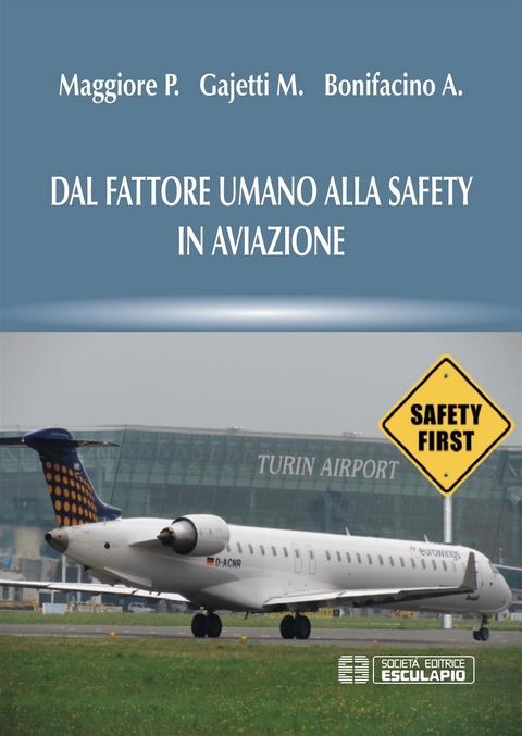 Dal Fattore Umano alla Safety in Aviazione - A. Bonifacino, Marco Gajetti, Paolo Maggiore