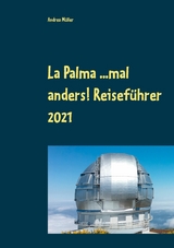 La Palma ...mal anders! Reiseführer 2021 - Andrea Müller