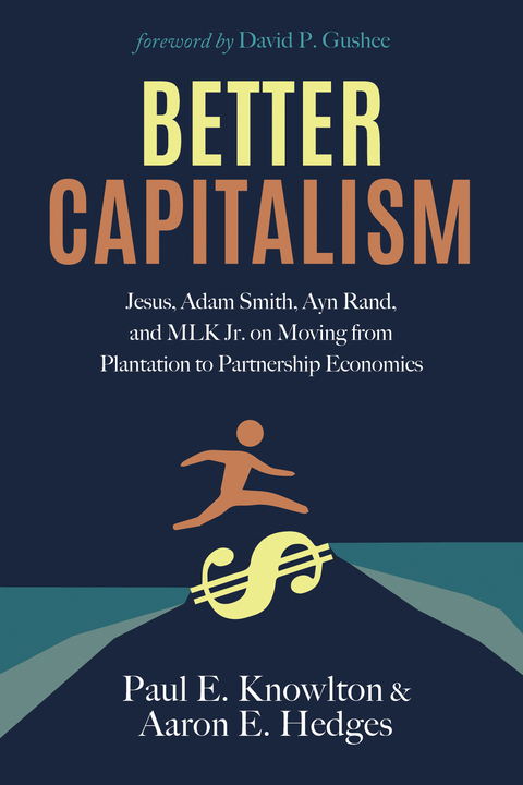 Better Capitalism -  Aaron E. Hedges,  Paul E. Knowlton