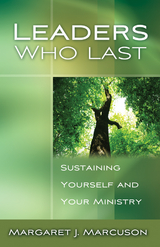 Leaders Who Last -  Margaret J. Marcuson