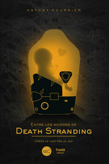 Entre les mondes de Death Stranding - Antony Fournier