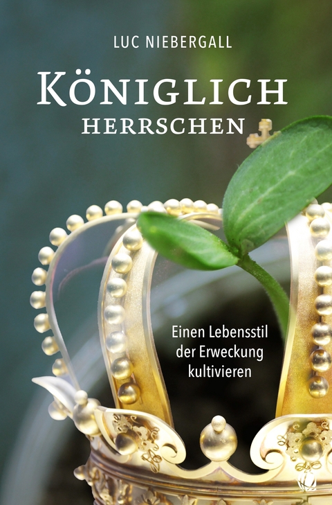 Königlich herrschen - Luc Niebergall