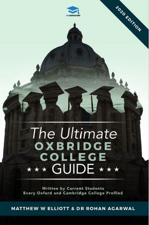 The Ultimate Oxbridge College Guide - Matthew Elliott, Dr Rohan Agarwal