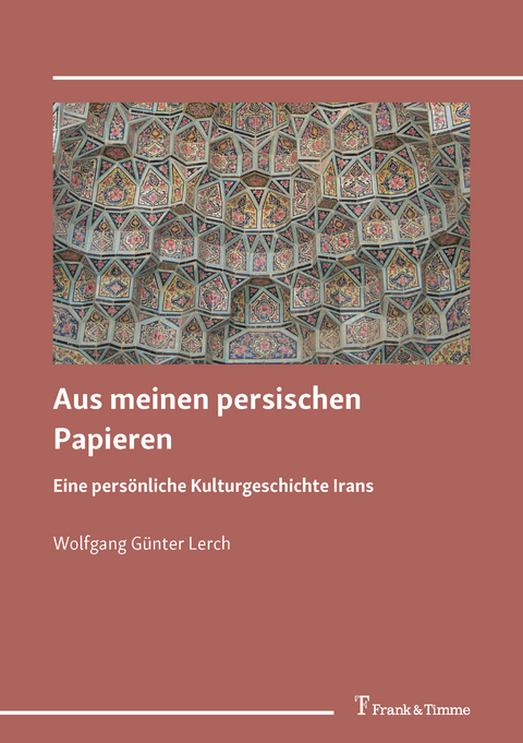 Aus meinen persischen Papieren -  Wolfgang Günter Lerch