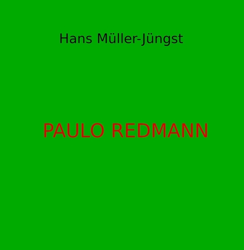 Paulo Redmann - Hans Müller-Jüngst