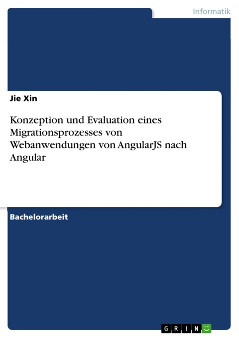 Konzeption und Evaluation eines Migrationsprozesses von Webanwendungen von AngularJS nach Angular - Jie Xin