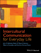 Intercultural Communication for Everyday Life -  John R. Baldwin,  Robin R. Means Coleman,  Suchitra Shenoy-Packer,  Alberto Gonz lez