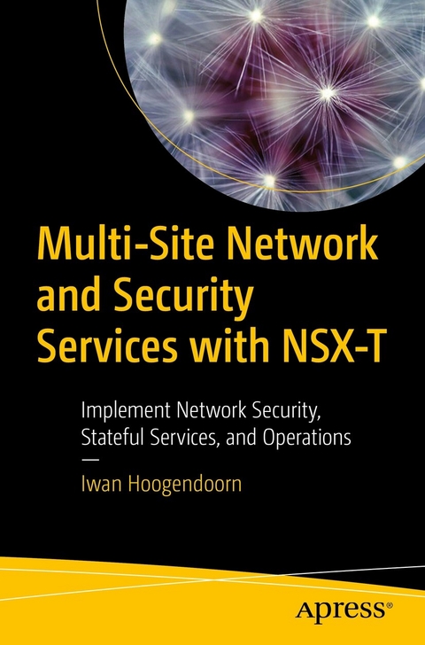 Multi-Site Network and Security Services with NSX-T - Iwan Hoogendoorn