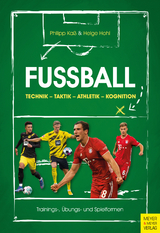 Fußball: Technik - Taktik - Athletik - Kognition -  Philipp Kaß,  Helge Hohl