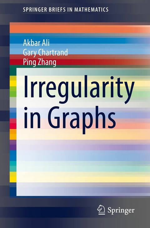 Irregularity in Graphs - Akbar Ali, Gary Chartrand, Ping Zhang