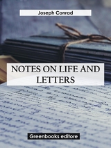 Notes On Life And Letters - Joseph Conrad