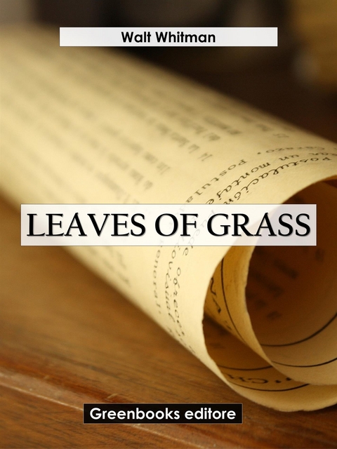 Leaves of Grass - Walt Whitman