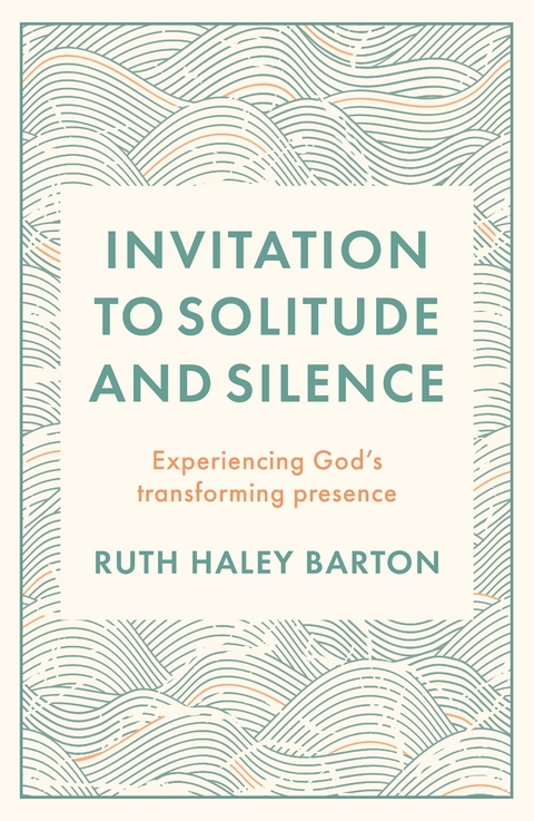 Invitation to Solitude and Silence - Ruth Haley Barton