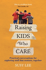 Raising Kids Who Care -  Susy Lee